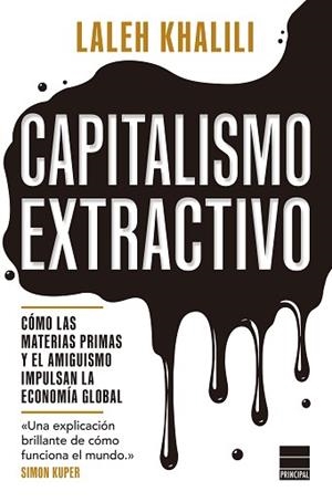 CAPITALISMO EXTRACTIVO | 9788410424647 | KHALILI, LALEH | Llibreria L'Illa - Llibreria Online de Mollet - Comprar llibres online