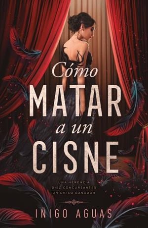 CÓMO MATAR A UN CISNE 1 | 9788410391680 | AGUAS, IÑIGO | Llibreria L'Illa - Llibreria Online de Mollet - Comprar llibres online