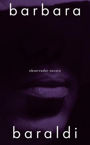OBSERVADOR OSCURO | 9788412955842 | BARALDI, BARBARA | Llibreria L'Illa - Llibreria Online de Mollet - Comprar llibres online