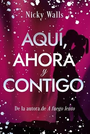 AQUÍ AHORA Y CONTIGO | 9788419831873 | WALLS, NICKY | Llibreria L'Illa - Llibreria Online de Mollet - Comprar llibres online