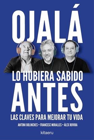 OJALÁ LO HUBIERA SABIDO ANTES | 9788410428515 | ROVIRA, ÁLEX/MIRALLES, FRANCESC/BOLINCHES, ANTONI | Llibreria L'Illa - Llibreria Online de Mollet - Comprar llibres online