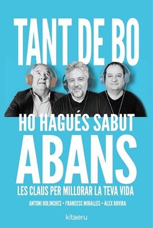 TANT DE BO HO HAGUÉS SABUT ABANS | 9788410428652 | ROVIRA, ÀLEX/MIRALLES, FRANCESC/BOLINCHES, ANTONI | Llibreria L'Illa - Llibreria Online de Mollet - Comprar llibres online
