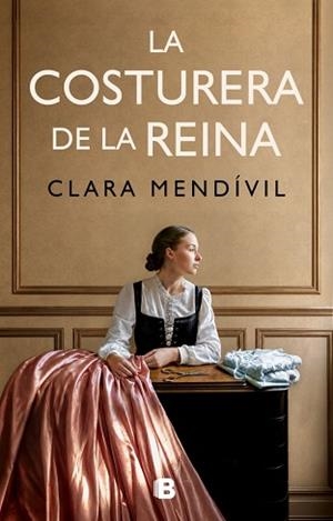 COSTURERA DE LA REINA, LA | 9788466685467 | MENDÍVIL, CLARA | Llibreria L'Illa - Llibreria Online de Mollet - Comprar llibres online