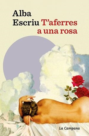T'AFERRES A UNA ROSA | 9791387564674 | ESCRIU ROCA, ALBA | Llibreria L'Illa - Llibreria Online de Mollet - Comprar llibres online