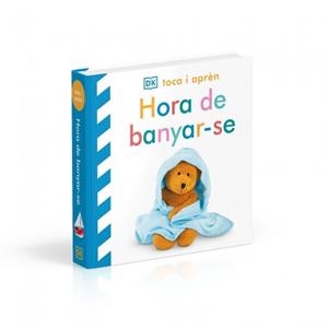 HORA DE BANYAR-SE (TOCA I APRÈN) | 9780241839294 | DK | Llibreria L'Illa - Llibreria Online de Mollet - Comprar llibres online