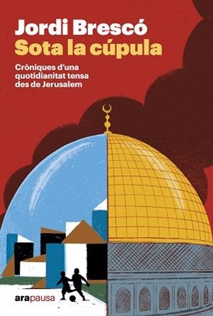 SOTA LA CÚPULA | 9788411732451 | BRESCÓ MONTSERRAT, JORDI | Llibreria L'Illa - Llibreria Online de Mollet - Comprar llibres online