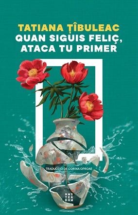QUAN SIGUIS FELIÇ ATACA TU PRIMER | 9788419960559 | TIBULEAC, TATIANA | Llibreria L'Illa - Llibreria Online de Mollet - Comprar llibres online