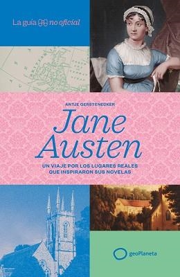 GUÍA NO OFICIAL DE JANE AUSTEN, LA | 9788408320852 | GERSTENECKER, ANTJE | Llibreria L'Illa - Llibreria Online de Mollet - Comprar llibres online
