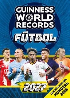 GUINNESS WORLD RECORDS 2027. FÚTBOL | 9788408324379 | GUINNESS WORLD RECORDS | Llibreria L'Illa - Llibreria Online de Mollet - Comprar llibres online