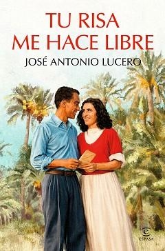 TU RISA ME HACE LIBRE | 9788467083521 | LUCERO, JOSÉ ANTONIO | Llibreria L'Illa - Llibreria Online de Mollet - Comprar llibres online