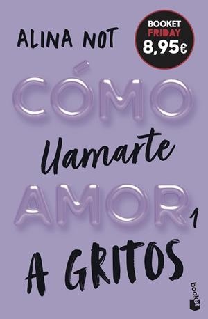 CÓMO LLAMARTE AMOR 1. A GRITOS | 9788408327004 | NOT, ALINA | Llibreria L'Illa - Llibreria Online de Mollet - Comprar llibres online