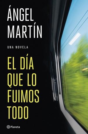 DÍA QUE LO FUIMOS TODO, EL | 9788408327134 | MARTÍN, ÁNGEL | Llibreria L'Illa - Llibreria Online de Mollet - Comprar llibres online