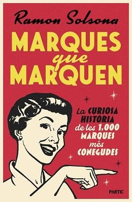 MARQUES QUE MARQUEN | 9788498096460 | SOLSONA, RAMON | Llibreria L'Illa - Llibreria Online de Mollet - Comprar llibres online
