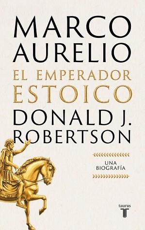 MARCO AURELIO: EL EMPERADOR ESTOICO | 9788430628940 | ROBERTSON, DONALD J. | Llibreria L'Illa - Llibreria Online de Mollet - Comprar llibres online