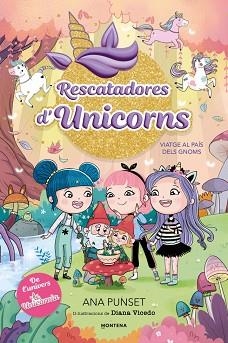 RESCATADORES D'UNICORNS 11 - VIATGE AL PAÍS DELS GNOMS | 9791387972981 | PUNSET, ANA | Llibreria L'Illa - Llibreria Online de Mollet - Comprar llibres online