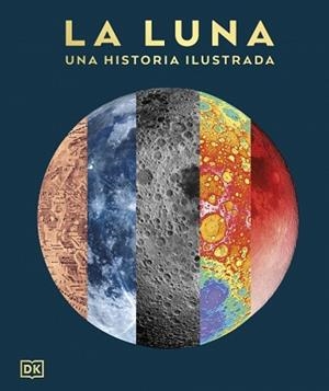 LUNA: UNA HISTORIA ILUSTRADA (LA GUÍA VISUAL DEFINITIVA) | 9780241837597 | DK | Llibreria L'Illa - Llibreria Online de Mollet - Comprar llibres online