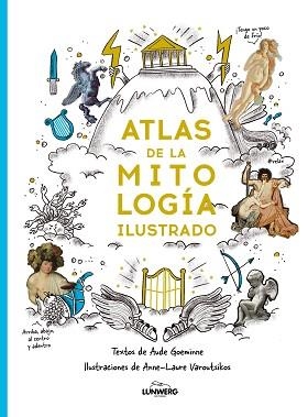 ATLAS DE LA MITOLOGÍA ILUSTRADO | 9791388220104 | GOEMINNE, AUDE/VAROUTSIKOS, ANNE-LAURE | Llibreria L'Illa - Llibreria Online de Mollet - Comprar llibres online