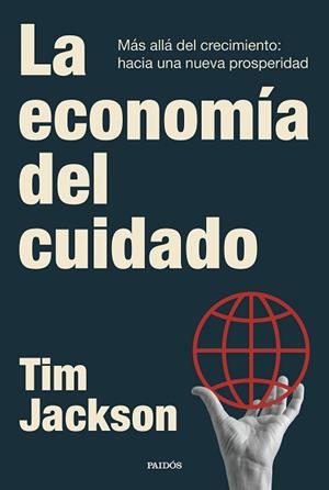 ECONOMÍA DEL CUIDADO, LA | 9788449345937 | JACKSON, TIM | Llibreria L'Illa - Llibreria Online de Mollet - Comprar llibres online