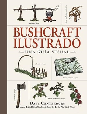 BUSHCRAFT ILUSTRADO | 9788408326670 | CANTERBURY, DAVE | Llibreria L'Illa - Llibreria Online de Mollet - Comprar llibres online