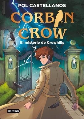 CORBIN CROW 1. EL MISTERIO DE CROWHILLS | 9788408327073 | CASTELLANOS, POL | Llibreria L'Illa - Llibreria Online de Mollet - Comprar llibres online