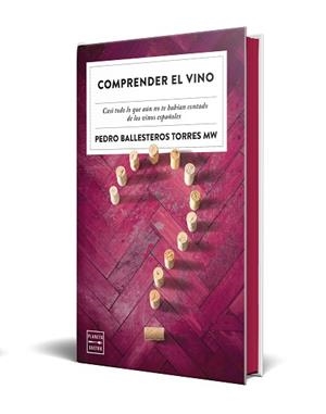 COMPRENDER EL VINO. EDICIÓN ESPECIAL CON CANTOS TINTADOS | 9788408327356 | BALLESTEROS TORRES, PEDRO | Llibreria L'Illa - Llibreria Online de Mollet - Comprar llibres online