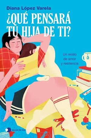 QUÉ PENSARÁ TU HIJA DE TI? | 9791388279300 | LÓPEZ VARELA, DIANA | Llibreria L'Illa - Llibreria Online de Mollet - Comprar llibres online