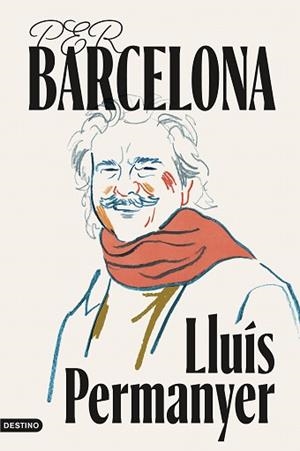 PER BARCELONA | 9788419734402 | PERMANYER I LLADÓS, LLUÍS | Llibreria L'Illa - Llibreria Online de Mollet - Comprar llibres online