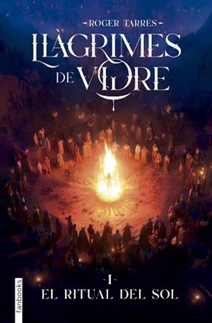 LLÀGRIMES DE VIDRE 1. EL RITUAL DEL SOL | 9788410028890 | TARRÉS RODRIGO, ROGER | Llibreria L'Illa - Llibreria Online de Mollet - Comprar llibres online