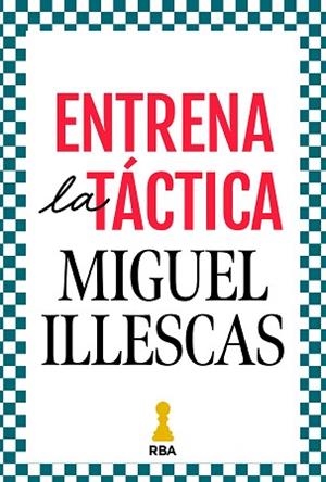ENTRENA LA TÁCTICA | 9788411326421 | ILLESCAS CÓRDOBA, MIGUEL | Llibreria L'Illa - Llibreria Online de Mollet - Comprar llibres online