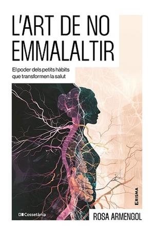 ART DE NO EMMALALTIR, L' | 9788413566412 | ARMENGOL, ROSA | Llibreria L'Illa - Llibreria Online de Mollet - Comprar llibres online