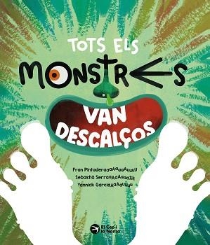 TOTS ELS MONSTRES VAN DESCALÇOS | 9791387876234 | PINTADERA, FRAN | Llibreria L'Illa - Llibreria Online de Mollet - Comprar llibres online