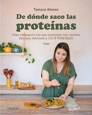 DE DÓNDE SACO LAS PROTEÍNAS | 9791387775575 | ALONSO, TAMARA | Llibreria L'Illa - Llibreria Online de Mollet - Comprar llibres online