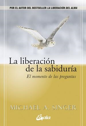 LIBERACION DE LA SABIDURIA, LA | 9788411082570 | SINGER, MICHAEL A. | Llibreria L'Illa - Llibreria Online de Mollet - Comprar llibres online