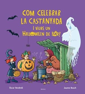 COM CELEBRAR LA CASTANYADA I VIURE UN HALLOWEEN DE POR! | 9788447957385 | VENDRELL CORRONS, ÒSCAR | Llibreria L'Illa - Llibreria Online de Mollet - Comprar llibres online