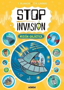 STOP INVASIÓN. MISIÓN GALÁCTICA | 9788468377766 | BLANCH, TERESA | Llibreria L'Illa - Llibreria Online de Mollet - Comprar llibres online