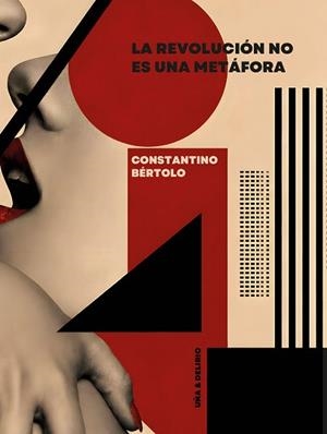 REVOLUCIÓN NO ES UNA METÁFORA, LA | 9788418782923 | BÉRTOLO, CONSTANTINO | Llibreria L'Illa - Llibreria Online de Mollet - Comprar llibres online