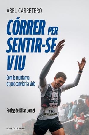 CÓRRER PER SENTIR-SE VIU | 9791387935306 | CARRETERO ERNESTO, ABEL | Llibreria L'Illa - Llibreria Online de Mollet - Comprar llibres online