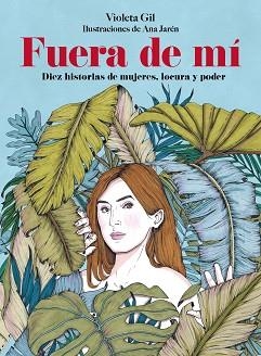 FUERA DE MÍ | 9791388220173 | GIL, VIOLETA/JARÉN, ANA | Llibreria L'Illa - Llibreria Online de Mollet - Comprar llibres online