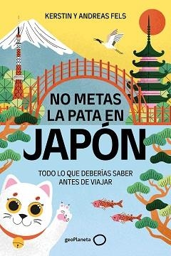 NO METAS LA PATA EN JAPÓN | 9788408327196 | FELS, ANDREAS/FELS, KERSTIN | Llibreria L'Illa - Llibreria Online de Mollet - Comprar llibres online