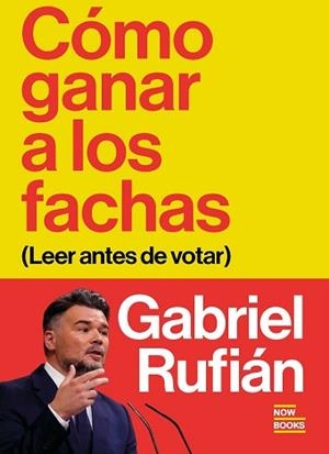 CÓMO GANAR A LOS FACHAS | 9791388153068 | RUFIÁN ROMERO, GABRIEL | Llibreria L'Illa - Llibreria Online de Mollet - Comprar llibres online