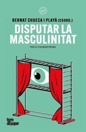 DISPUTAR LA MASCULINITAT | 9791387645342 | MISSÉ, MIQUEL/RIVIERE, JOSETXU/GALÁN, ROY/MONGE, GEORGINA/CHUECA, BERNAT/MIRALLES, JOAN JORDI/TORRES | Llibreria L'Illa - Llibreria Online de Mollet - Comprar llibres online