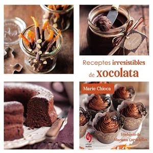 RECEPTES IRRESISTIBLES DE XOCOLATA | 9791399141641 | CHIOCA, MARIE | Llibreria L'Illa - Llibreria Online de Mollet - Comprar llibres online