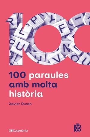 100 PARAULES AMB MOLTA HISTÒRIA | 9788413566429 | DURAN ESCRIBA, XAVIER | Llibreria L'Illa - Llibreria Online de Mollet - Comprar llibres online