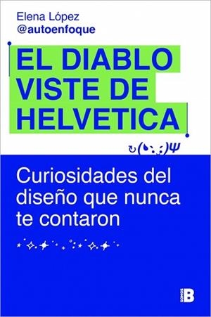 DIABLO VISTE DE HELVETICA, EL | 9788466685443 | LÓPEZ, ELENA | Llibreria L'Illa - Llibreria Online de Mollet - Comprar llibres online