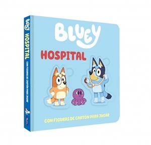 BLUEY. LIBRO JUGUETE - HOSPITAL. LIBRO DE CARTÓN CON FIGURAS EXTRAÍBLES PARA JUG | 9788448874292 | BLUEY | Llibreria L'Illa - Llibreria Online de Mollet - Comprar llibres online