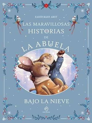 MARAVILLOSAS HISTORIAS DE LA ABUELA BAJO LA NIEVE, LAS | 9791388042294 | AMIOT, KARINE-MARIE | Llibreria L'Illa - Llibreria Online de Mollet - Comprar llibres online
