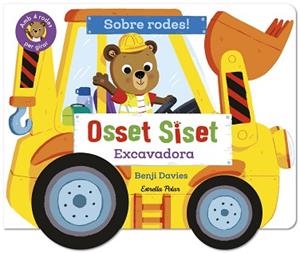 OSSET SISET. SOBRE RODES! EXCAVADORA | 9791387903718 | DAVIES, BENJI | Llibreria L'Illa - Llibreria Online de Mollet - Comprar llibres online