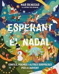 ESPERANT EL NADAL. CONTES, POEMES I ALTRES SORPRESES PER A L'ADVENT | 9791388358012 | BENEGAS, MAR | Llibreria L'Illa - Llibreria Online de Mollet - Comprar llibres online
