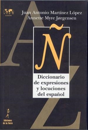 DICCIONARIO DE EXPRESIONES Y LOCUCIONES DEL ESPAÑOL | 9788479604127 | MARTINEZ LOPEZ, JUAN ANTONIO / ANNETTE MYRE JORGEN | Llibreria L'Illa - Llibreria Online de Mollet - Comprar llibres online
