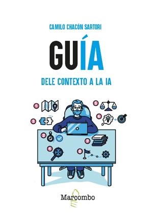 GUÍA. DELE CONTEXTO A LA IA | 9788426742889 | CHACÓN SARTORI, CAMILO | Llibreria L'Illa - Llibreria Online de Mollet - Comprar llibres online
